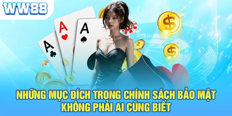 Những mục đích trong chính sách bảo mật không phải ai cũng biết